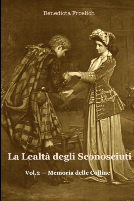 La Lealtà degli Sconosciuti, Vol.2 - Benedicta Froelich