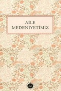 Cover-Bild zum Titel 'Aile Medeniyetimiz' von 'Kolektif'