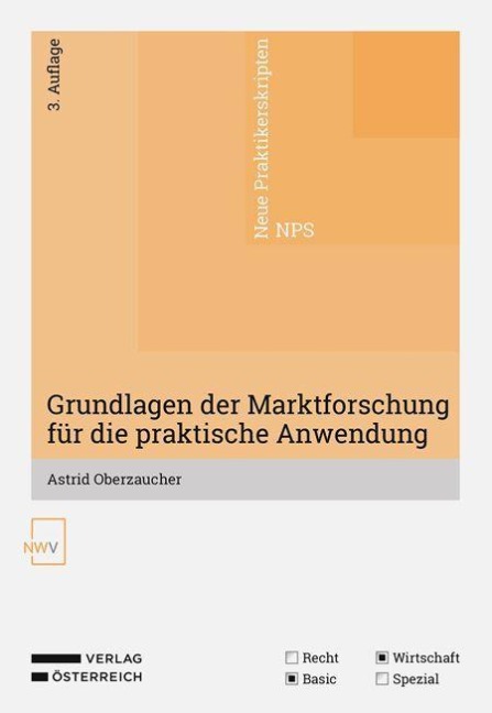 Grundlagen der Marktforschung für die praktische Anwendung - Astrid Oberzaucher