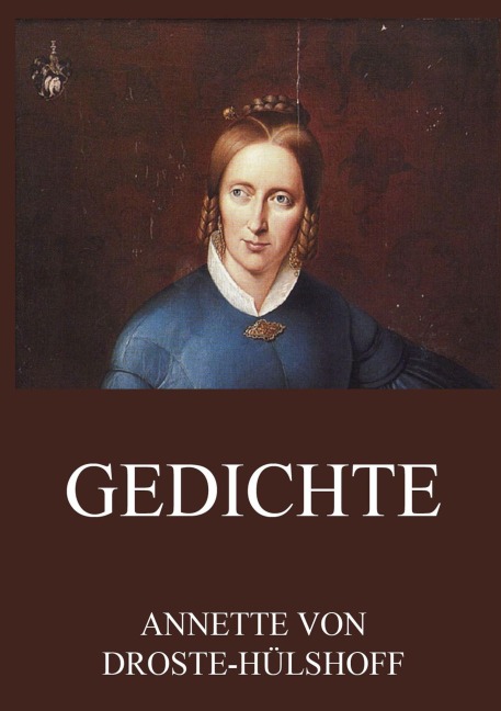 Gedichte - Annette Droste-Hülshoff