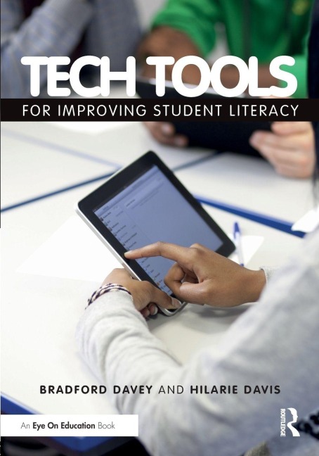 Tech Tools for Improving Student Literacy - Bradford T. Davey, Hilarie B. Davis
