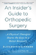 Cover-Bild zum Titel 'An Insider's Guide to Orthopedic Surgery' von 'Elizabeth Kaufmann'