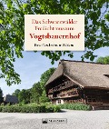 Das Schwarzwälder Freilichtmuseum Vogtsbauernhof - 