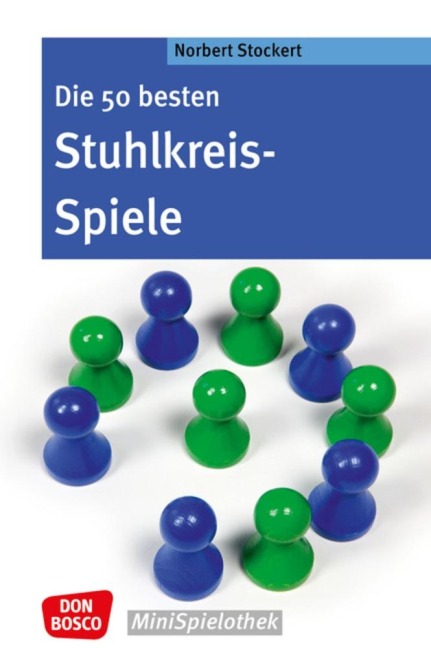 Die 50 besten Stuhlkreis-Spiele - Norbert Stockert