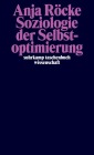  Soziologie der Selbstoptimierung