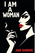 Cover-Bild zum Titel 'I Am a Woman' von 'Ann Bannon'