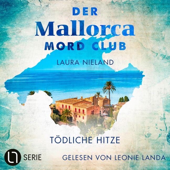 Tödliche Hitze - Der Mallorca Mord Club, Folge 1 - Laura Nieland