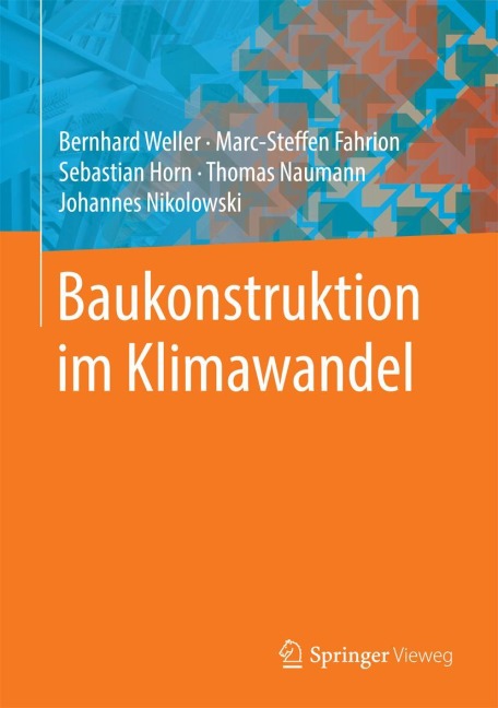 Baukonstruktion im Klimawandel - Bernhard Weller, Marc-Steffen Fahrion, Johannes Nikolowski, Thomas Naumann, Sebastian Horn