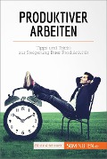 Cover-Bild zum Titel 'Produktiver arbeiten' von 'Karine Desprez'