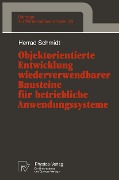 Cover-Bild zum Titel 'Objektorientierte Entwicklung wiederverwendbarer Bausteine für betriebliche Anwendungssysteme' von 'Herrad Schmidt'