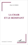 Cover-Bild zum Titel 'La chair et le signifiant' von 'Albert Le Dorze'