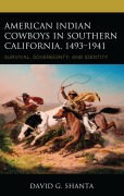 Cover-Bild zum Titel 'American Indian Cowboys in Southern California, 1493-1941' von 'David G. Shanta'