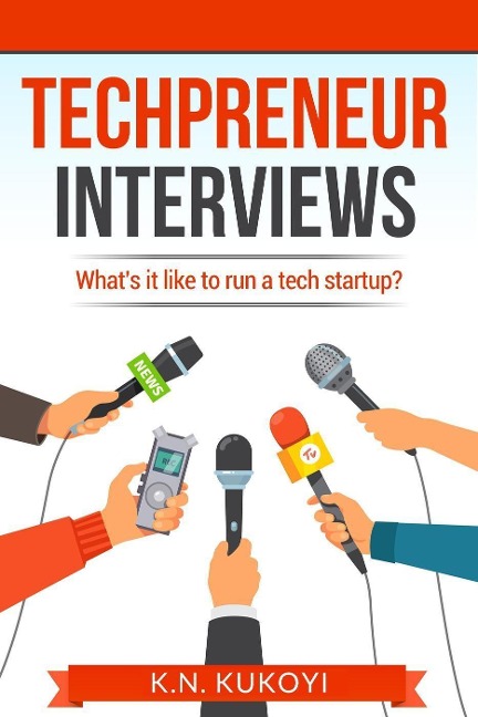 Techpreneur Interviews: What's it Like to run a Tech Startup Business? - K. N. Kukoyi