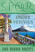 Cover-Bild zum Titel 'SPQR XI: Under Vesuvius' von 'John Maddox Roberts'