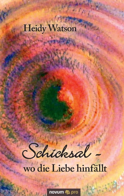 Schicksal - wo die Liebe hinfällt - Heidy Watson