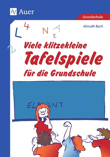 Viele klitzekleine Tafelspiele für die Grundschule - Almuth Bartl
