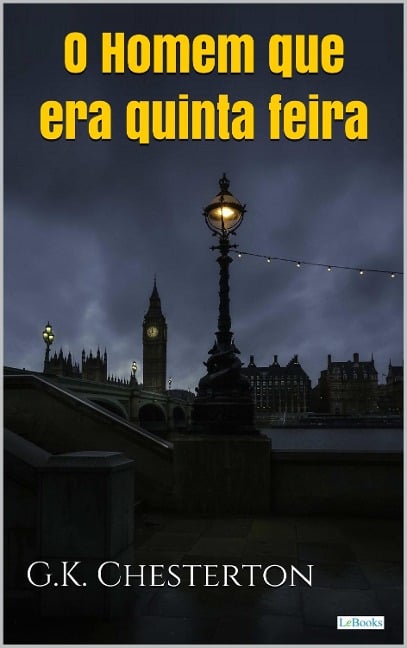 O HOMEM QUE ERA QUINTA FEIRA - Chesterton - G. K. Chesterton
