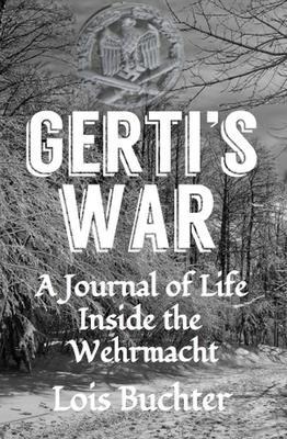 Gerti's War - Lois Buchter