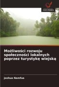 Mo¿liwo¿ci rozwoju spo¿eczno¿ci lokalnych poprzez turystyk¿ wiejsk¿ - Joshua Namfua