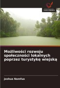 Cover-Bild zum Titel 'Mo¿liwo¿ci rozwoju spo¿eczno¿ci lokalnych poprzez turystyk¿ wiejsk¿' von 'Joshua Namfua'