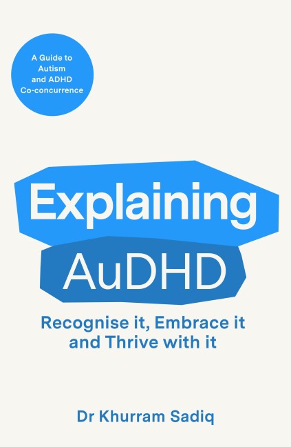 Explaining AuDHD - Khurram Sadiq