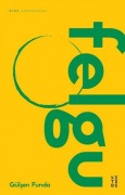 Cover-Bild zum Titel 'Felgu' von 'Gülsen Funda'
