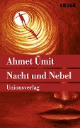 Nacht und Nebel - Ahmet Ümit