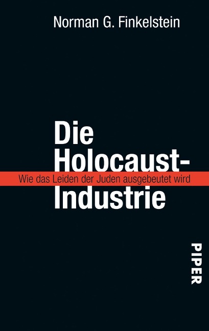 Die Holocaust-Industrie - Norman G. Finkelstein