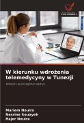 W kierunku wdro¿enia telemedycyny w Tunezji - Mariem Nouira, Nesrine Souayeh, Hajer Nouira