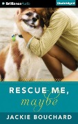 Rescue Me, Maybe - Jackie Bouchard
