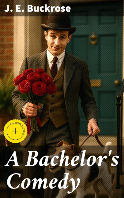 A Bachelor's Comedy - J. E. Buckrose