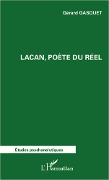 Cover-Bild zum Titel 'Lacan, poète du réel' von 'Gérard Gasquet'