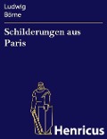 Cover-Bild zum Titel 'Schilderungen aus Paris' von 'Ludwig Börne'