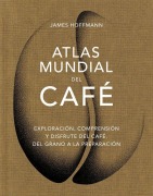 Cover-Bild zum Titel 'Atlas Mundial del Café / The World Atlas of Coffee' von 'James Hoffmann'