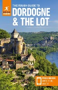 The Rough Guide to Dordogne and the Lot: Travel Guide with eBook - Rough Guides