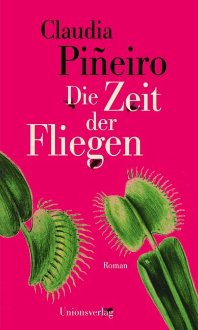 Die Zeit der Fliegen - Claudia Piñeiro