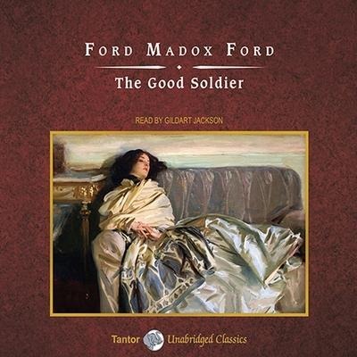 The Good Soldier Lib/E: A Tale of Passion - Ford Madox Ford