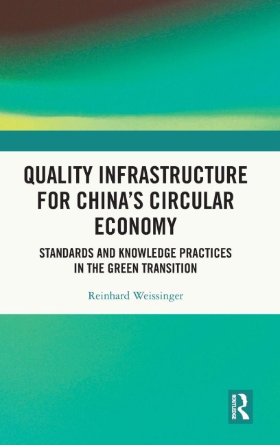 Quality Infrastructure for China's Circular Economy - Reinhard Weissinger