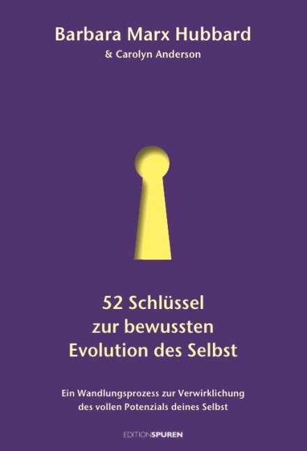 52 Schlüssel zur bewussten Evolution des Selbst - Barbara Marx Hubbard, Carolyn Anderson