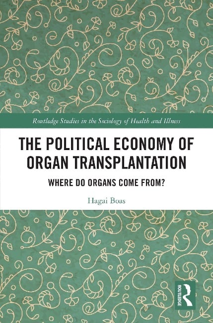 The Political Economy of Organ Transplantation - Hagai Boas