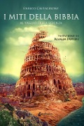 I miti della Bibbia. Al vaglio della scienza - Enrico Caltagirone