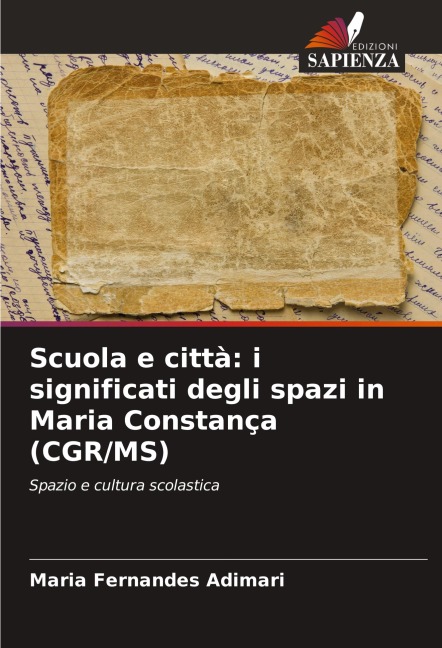Scuola e città: i significati degli spazi in Maria Constança (CGR/MS) - Maria Fernandes Adimari