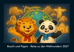 Cover-Bild zum Titel 'Buschi und Pippin - Reise zu den Weltwundern 2027 Fotokalender DIN A4' von 'Tobias Schmitt, Kevin Heber'