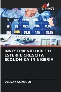 INVESTIMENTI DIRETTI ESTERI E CRESCITA ECONOMICA IN NIGERIA - Sunday Akinlolu