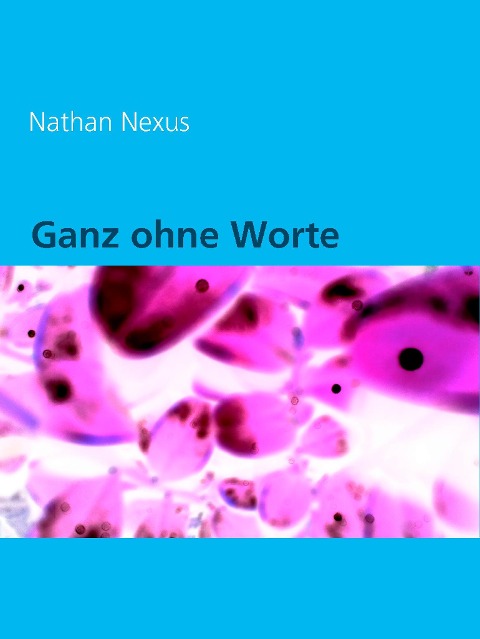 Ganz ohne Worte - Nathan Nexus