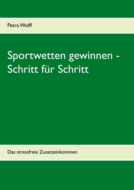 Sportwetten gewinnen - Schritt für Schritt - Petra Wolff