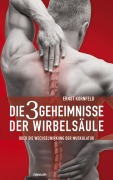 Cover-Bild zum Titel 'Die 3 Geheimnisse der Wirbelsäule' von 'Ernst Kornfeld'