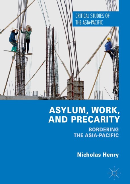 Asylum, Work, and Precarity - Nicholas Henry