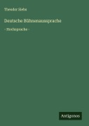 Cover-Bild zum Titel 'Deutsche Bühnenaussprache' von 'Theodor Siebs'