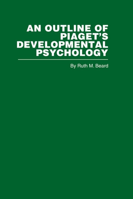 An Outline of Piaget's Developmental Psychology - R. M. Beard